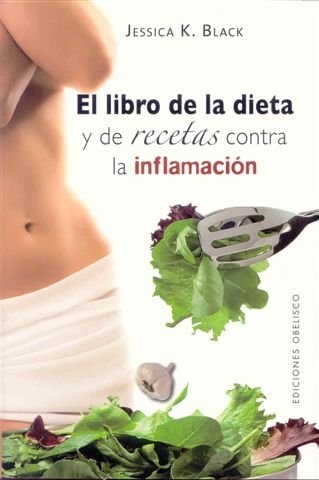 Libro de la Dieta y Las Recetas Contra la Inflamación